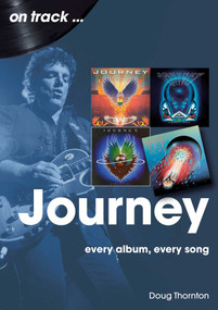 Journey (Every Album, Every Song) by Doug Thornton, 9781789523379