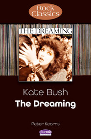 Kate Bush - The Dreaming (Rock Classics) by Peter Kearns, 9781789523416