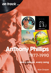 Anthony Phillips 1977-1990 by Alan Draper, 9781789523560
