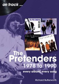 The Pretenders 1978 - 1990 (Every Album, Every Song) by Richard Butterworth, 9781789523584