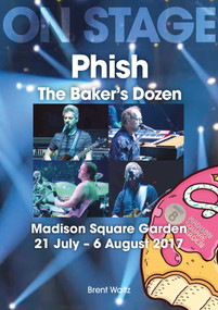 Phish: The Baker's Dozen (Madison Square Garden 21 July - 6 August 2017) by Brent Waltz, 9781789523614