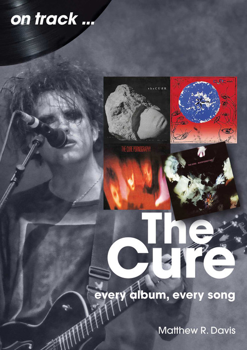 Cure (Every Album, Every Song) by Matthew R. Davis, 9781789523652