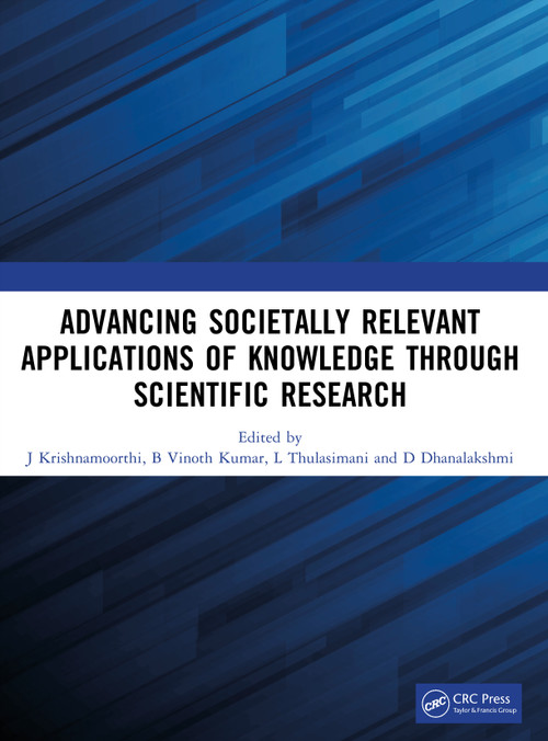 Advancing Societally Relevant Applications of Knowledge through Scientific Research by J Krishnamoorthi, B Vinoth Kumar, L Thulasimani, D Dhanalakshmi, 9781041296225