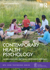 Contemporary Health Psychology (An Inclusive and Culturally-Responsive Approach) by Lynn Dunwoody, 9781032707433