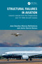 Structural Failures in Aviation (Lessons Learned from the Chapecoense and 737 MAX Aircraft Crashes) by Jose Sanchez-Alarcos Ballesteros, Javier Garcia Soruco, 9781041193142