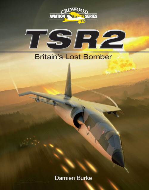 TSR2 (Britain's Lost Bomber) by Damien Burke, 9781847972118