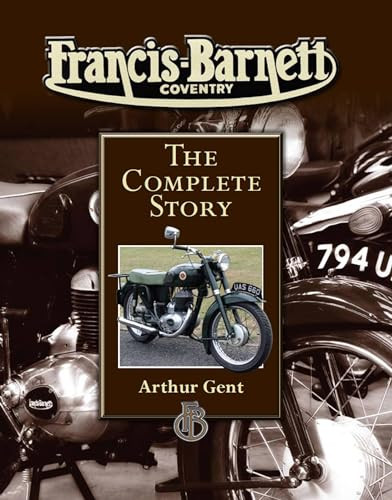 Francis-Barnett Coventry (The Complete Story) by Arthur Gent, 9781847972460