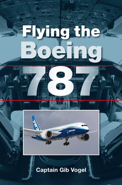 Flying the Boeing 787 by Gib Vogel, 9781847975485