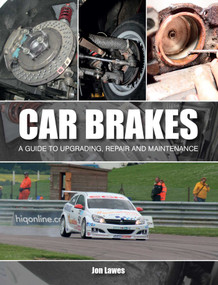 Car Brakes (A Guide to Upgrading, Repair and Maintenance) by Jonathan Lawes, 9781847976741