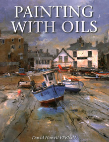 Painting with Oils by David Howell, 9781847977151