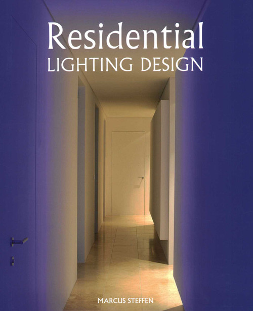 Residential Lighting Design by Marcus Steffen, 9781847977564