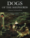 Dogs of the Shepherds (A Review of the Pastoral Breeds) by David Hancock, 9781847978080