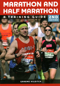 Marathon and Half Marathon (A Training Guide) by Graeme Hilditch, 9781847978288