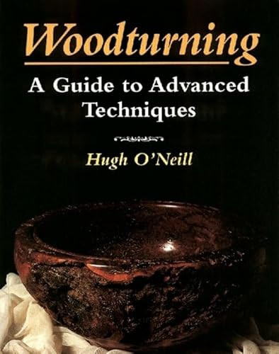Woodturning (A Manual of Techniques) by Hugh O'Neill, 9781852237233