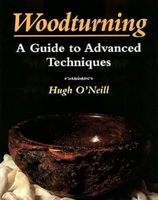 Woodturning (A Manual of Techniques) by Hugh O'Neill, 9781852237233