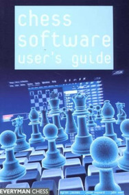 Chess Software User's Guide by Byron Jacobs, 9781857442847