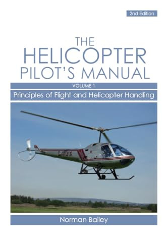 Helicopter Pilot's Manual (Principles of Flight and Helicopter Handling) by Norman Bailey, 9781861269829