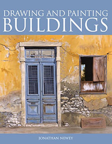 Drawing and Painting Buildings by Jonathan Newey, 9781861269997