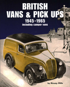 British Vans & Pick-Ups 1945-1965 (Including Camper Vans) by Rinsey Mills, 9781906133313