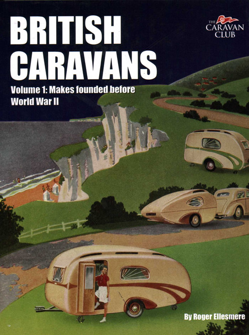 British Caravans (Makes Founded Before World War II) by Roger Ellesmere, 9781906133467