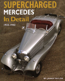 Supercharged Mercedes In Detail (1923 - 1942) by James Taylor, 9781906133481