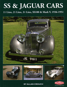 SS & Jaguar Cars (1 1/2 Litre, 2 1/2 Litre, 3 1/2 Litre, SS100 & Mark V, 1936-1951) by Allan Crouch, 9781906133498