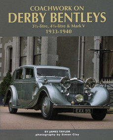 Coachwork on Derby Bentleys (3.5-litre, 4.25-litre & Mark V, 1933-1940) by James Taylor, 9781906133757