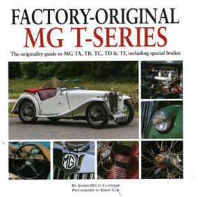Factory-Original MG T-series (The originality guide to MG TA, TB, TC, TD & TF, including special bodies) by Anders Ditlev Clausager, 9781906133801