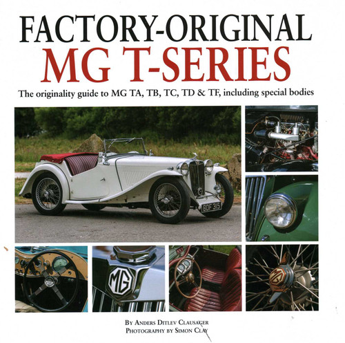 Factory-Original MG T-series (The originality guide to MG TA, TB, TC, TD & TF, including special bodies) by Anders Ditlev Clausager, 9781906133801