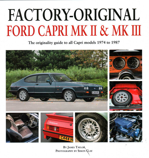 Factory-Original Ford Capri Mk II & Mk III (The originality guide to all Capri models 1974 to 1987) by James Taylor, 9781906133818