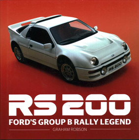 RS200 - Ford's Group B Rally Legend by Graham Robson, 9781906133955