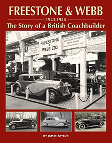 Freestone and Webb, The Story of a British Coachbuilder by James Taylor, 9781906133986