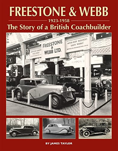 Freestone and Webb, The Story of a British Coachbuilder by James Taylor, 9781906133986