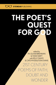 The Poet's Quest for God: 21st Century Poems of Faith, Doubt and Wonder by Todd Swift, 9781908998255