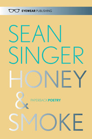 Honey & Smoke by SEAN SINGER, 9781908998439