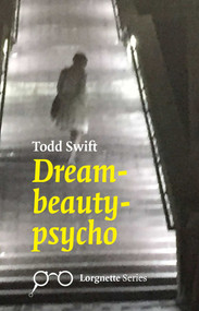 Dream-beauty-psycho by Todd Swift, 9781911335917