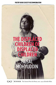 The Displaced Children Of Displaced Children by FAISAL MOHYUDDIN, 9781912477067
