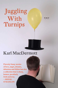 Juggling With Turnips by KARL MACDERMOTT, 9781912477623