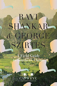 Field Guide to Southern China by George Szirtes, Ravi Shankar, 9781912477937