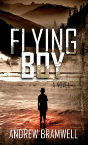 Flying Boy by ANDREW BRAMWELL, 9781913606251