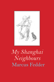 My Shanghai Neighbours by Marcus Fedder, 9781913606282