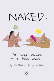NAKED: The Honest Musing of 2 Brown Women by MIMI MUTESA, SELVI BUNCE, 9781913606541