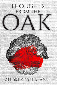 Thoughts from the Oak by Audrey Colasanti, 9781913606602