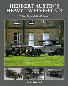 Herbert Austin's Heavy Twelve-Four by James (Jim) Stringer, 9781914929007