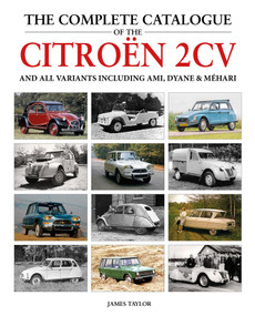 The Complete Catalogue of the Citroen 2CV (and all variants including Amis, Dyane & Méhari) by James Taylor, 9781914929083