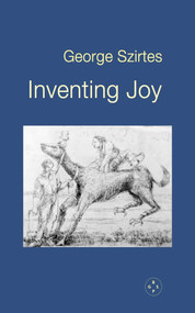 Inventing Joy by George Szirtes, 9781915406057