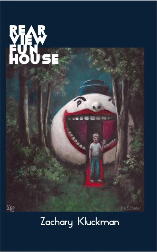 Rearview Funhouse by Zachary Kluckman, 9781915406125