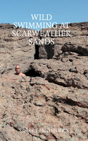 Wild Swimming at Scarweather Sands by Robert Minhinnick, 9781915406392