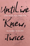 Until We Knew, Twice (Life With MND/ALS and FTD) by Elisabet O Klint, 9781915406996