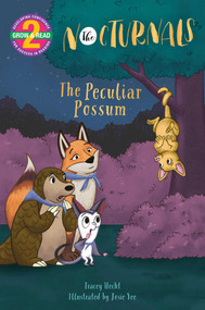 The Peculiar Possum (The Nocturnals Grow & Read Early Reader, Level 2) - 9781944020200 by Tracey Hecht, Josie Yee, 9781944020200